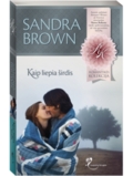 Sandra Brown. Kaip liepia širdis